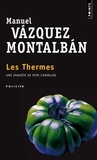 Manuel Vázquez Montalbán - Les thermes.