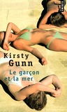 Kirsty Gunn - Le garçon et la mer.