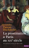 Alexandre Parent-Duchâtelet - La prostitution à Paris au XIXe siècle.