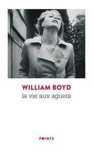 William Boyd - La vie aux aguets.