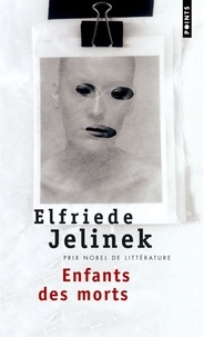 Elfriede Jelinek - Enfants des morts.