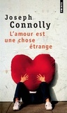 Joseph Connolly - L'amour est une chose étrange.