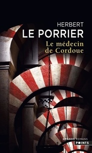 Herbert Le Porrier - Le Médecin de Cordoue.