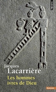 Jacques Lacarrière - Les hommes ivres de Dieu.