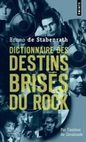 Bruno de Stabenrath - Dictionnaire des destins brisés du Rock.