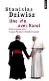 Stanislas Dziwisz - Une vie avec Karol - Entretiens avec Gian Franco Svidercoschi.