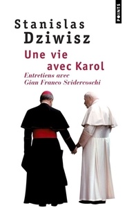 Stanislas Dziwisz - Une vie avec Karol - Entretiens avec Gian Franco Svidercoschi.