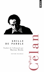Paul Celan - Grille de parole - Edition bilingue français-allemand.