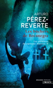 Arturo Pérez-Reverte - Les aventures du capitaine Alatriste Tome 2 : Les Bûchers de Bocanegra.
