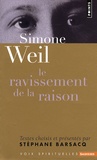 Simone Weil - Le ravissement de la raison.
