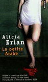 Alicia Erian - La petite Arabe.