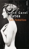 Joyce Carol Oates - Les femelles.