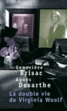 Geneviève Brisac et Agnès Desarthe - La double vie de Virginia Woolf.