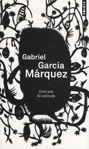 Gabriel Garcia Marquez - Cent ans de solitude.