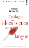 Marina Yaguello - Catalogue des idées reçues sur la langue.