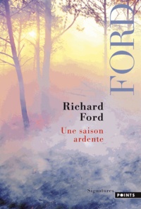 Richard Ford - Une saison ardente.