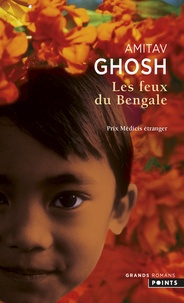 Amitav Ghosh - Les Feux du Bengale.