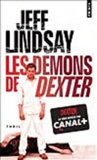 Jeff Lindsay - Les démons de Dexter.