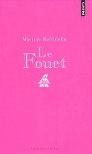 Martine Roffinella - Le fouet.