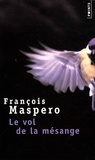 François Maspero - Le vol de la mésange.