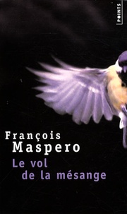 François Maspero - Le vol de la mésange.
