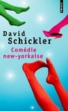 David Schickler - Comédie new-yorkaise.