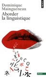 Dominique Maingueneau - Aborder la linguistique.