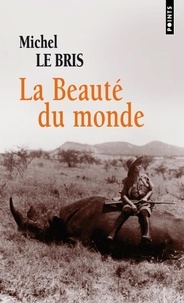 Michel Le Bris - La Beauté du monde.