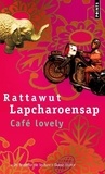 Rattawut Lapcharoensap - Café Lovely.