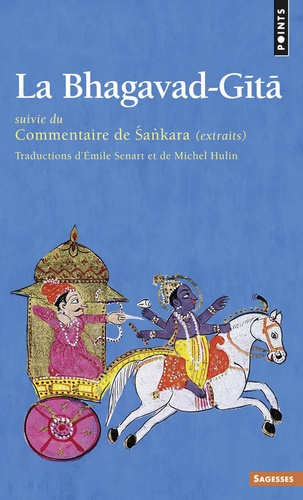 Michel Hulin et Emile Senart - La Bhagavad-Gita - Suivie du Commentaire de Sankara.