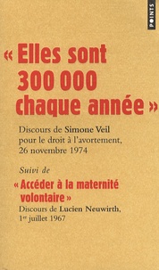 Simone Veil et Lucien Neuwirth - Elles sont 300 000 chaque année - Suivi de Accéder à la maternité.