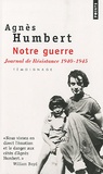 Agnès Humbert - Notre guerre - Journal de résistance 1940-1945.