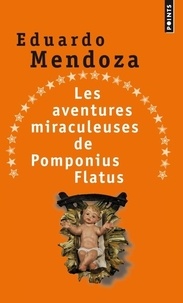 Eduardo Mendoza - Les aventures miraculeuses de Pomponius Flatus.