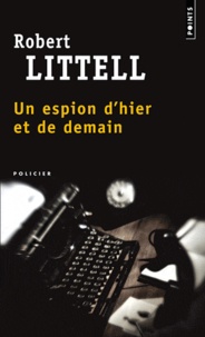 Robert Littell - Un espion d'hier et de demain.