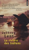 Jeffrey Lent - La rivière des indiens.