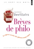 Laurence Devillairs - Brèves de philo - La sagesse secrète des phrases toutes faites.