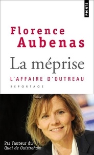 Florence Aubenas - La méprise - L'affaire d'Outreau.