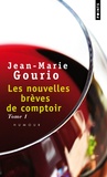 Jean-Marie Gourio - Les nouvelles brèves de comptoir - Tome 1.
