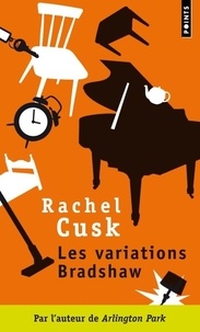 Rachel Cusk - Les variations Bradshaw.