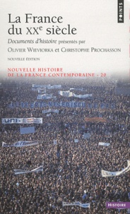 Christophe Prochasson et Olivier Wieviorka - Nouvelle histoire de la France contemporaine - Tome 20, La France du XXe siècle - Documents d'histoire.