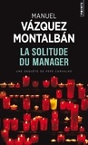 Manuel Vázquez Montalbán - La solitude du manager.