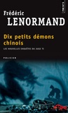 Frédéric Lenormand - Les nouvelles enquêtes du juge Ti Tome 9 : Dix petits démons chinois.
