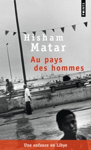 Hisham Matar - Au pays des hommes.