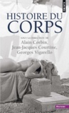 Alain Corbin et Jean-Jacques Courtine - Histoire du corps - Coffret 3 volumes.