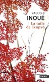 Yasushi Inoué - La tuile de Tenpyô.