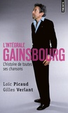Loïc Picaud et Gilles Verlant - L'intégrale Gainsbourg - L'histoire de toutes ses chansons.