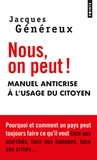 Jacques Généreux - Nous, on peut ! - Manuel anticrise à l'usage du citoyen.