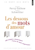 Jacques Perry-Salkow et Frédéric Schmitter - Les dessous des mots d'amour - Cent énigmes, anagrammes et jeux de mots surprenants.