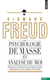 Sigmund Freud - Psychologie des masses et analyse du Moi.