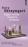 Gary Shteyngart - Super triste histoire d'amour.
